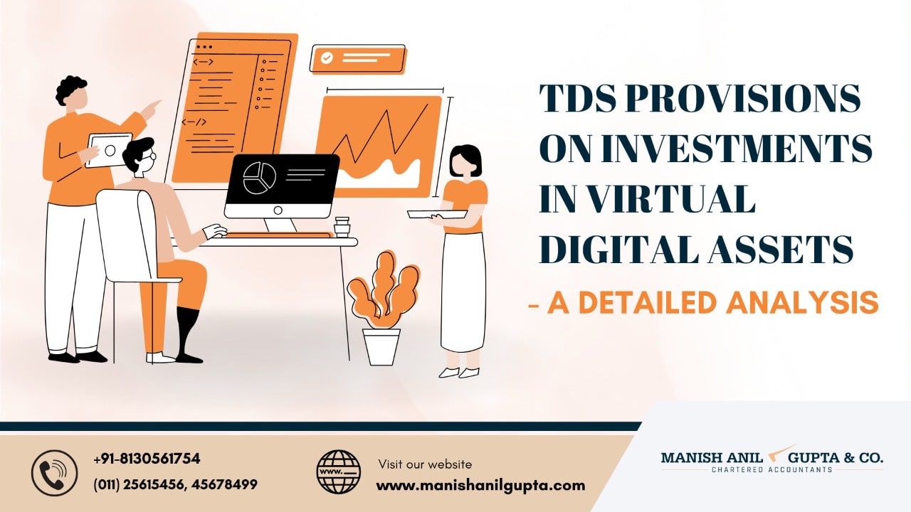 TDS Provisions on Investments in Virtual Digital Assets – A Detailed Analysis